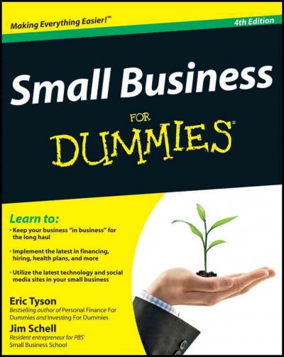 Small business for dummies [electronic resource] / Eric Tyson and Jim Schell.