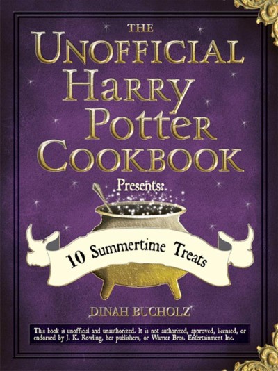 The unofficial Harry Potter cookbook presents, 10 summertime treats [electronic resource] / Dinah Bucholz.