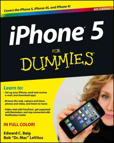 iPhone 5 for dummies [electronic resource] / by Edward C. Baig and Bob LeVitus.