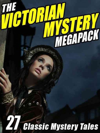 The Victorian mystery megapack [electronic resource].