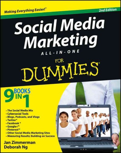 Social media marketing all-in-one for dummies [electronic resource] / by Jan Zimmerman and Deborah Ng.