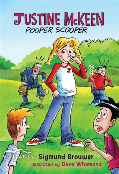 Justine McKeen, pooper scooper [electronic resource] / Sigmund Brouwer ; illustrated by Dave Whamond.