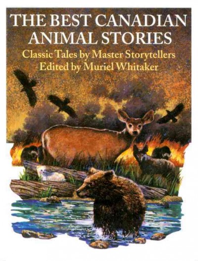 The best Canadian animal stories [electronic resource] : classic tales by master storytellers / edited by Murial Whitaker .