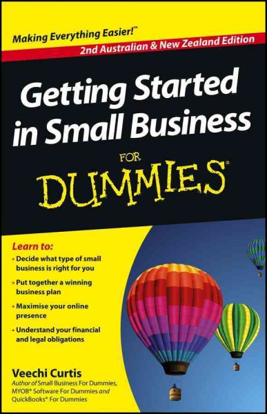 Getting started in small business for dummies [electronic resource] / by Veechi Curtis.