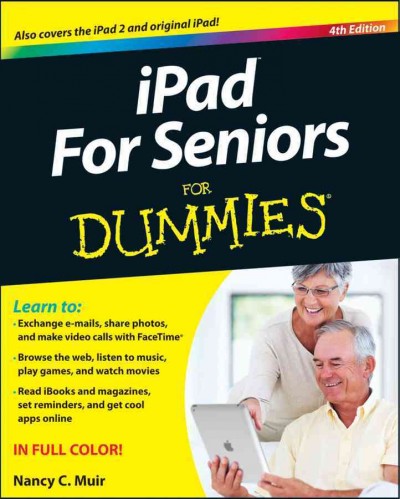 IPad for seniors for dummies [electronic resource] / by Nancy Muir.