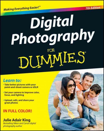 Digital photography for dummies [electronic resource] / by Julie Adair King.