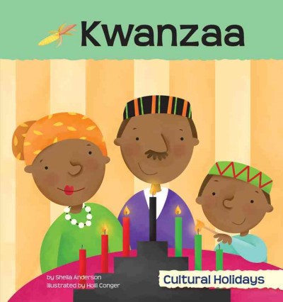 Kwanzaa [electronic resource] / by Sheila Anderson ; illustrated by Holli Conger ; content consultant, Pamela R. Frese.