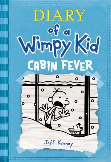 Diary of a wimpy kid : cabin fever / by Jeff Kinney.