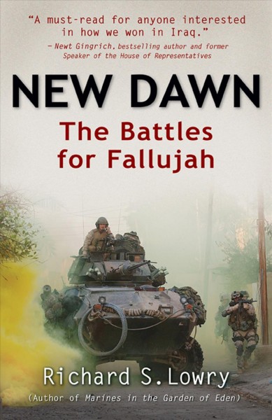 New dawn [electronic resource] : the battles for Fallujah / Richard S. Lowry.