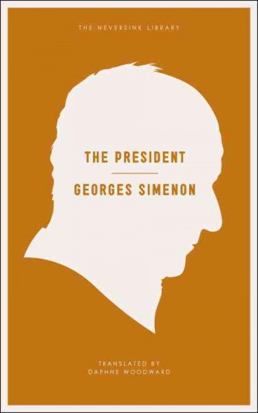 The president [electronic resource] / Georges Simenon ; translated by Daphne Woodward.