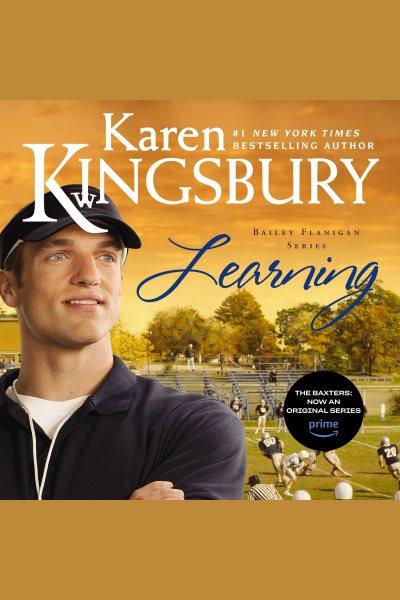 Learning [electronic resource] / Karen Kingsbury.