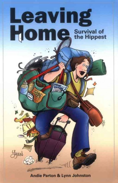 Leaving home [electronic resource] : survival of the hippest / by Lynn Johnston and Andie Parton.