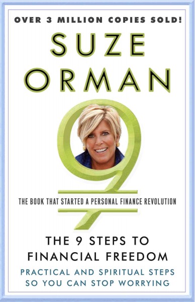The nine steps to financial freedom [electronic resource] : practical & spiritual steps so you can stop worrying / Suze Orman.