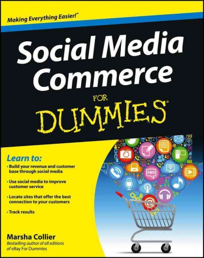 Social media commerce for dummies [electronic resource] / Marsha Collier.