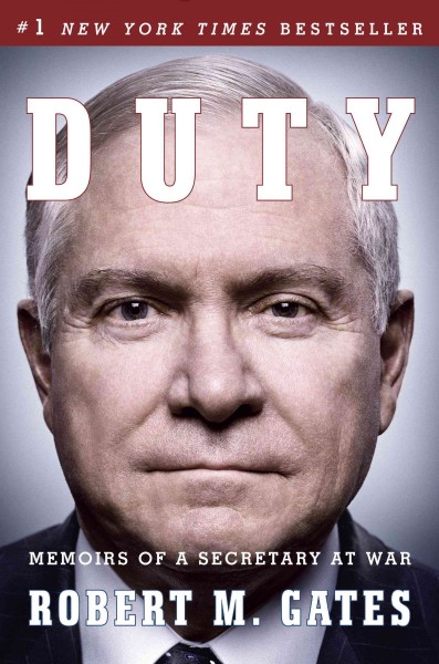 Duty : memoirs of a Secretary at war / by Robert M. Gates.