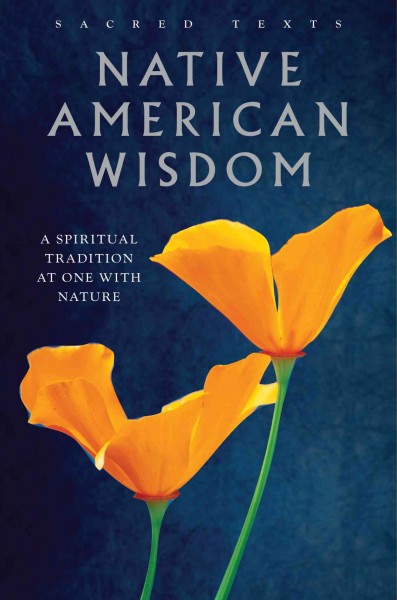 Native American wisdom : a spiritual tradition at one with nature / edited by Alan Jacobs ; introduction by Dr Mick Gidley.