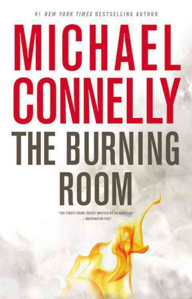 The burning room : a novel / Michael Connelly.