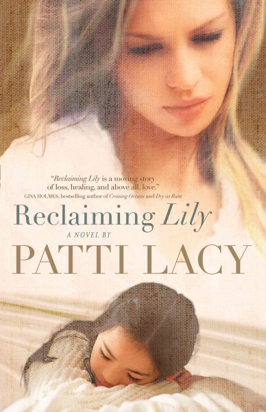 Reclaiming lily [electronic resource] / Patti Lacy.