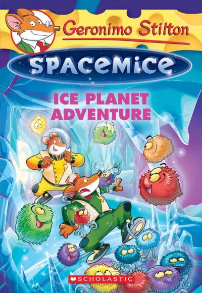 Ice planet adventure / Geronimo Stilton ; [illustrations by Giuseppe Facciotto and Daniele Verzini ; translated by Lida Morson Tramontozzi].