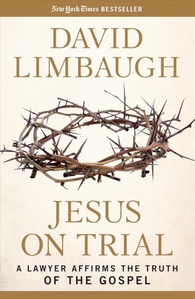 Jesus on Trial [electronic resource] : A Lawyer Affirms the Truth of the Gospel.