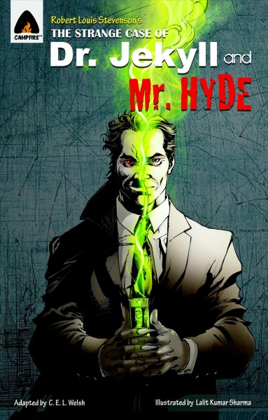 The strange case of Dr Jekyll and Mr Hyde [electronic resource] / by Robert Louis Stevenson ; illustrated by Lalit Sharma ; adapted by C.E.L. Welsh.