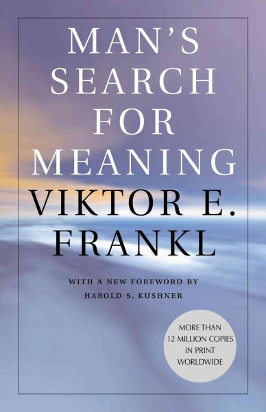 Man's search for meaning [electronic resource] / Viktor E. Frankl ; part one translated by Ilse Lasch ; foreword by Harold S. Kushner ; afterword by William J. Winslade.