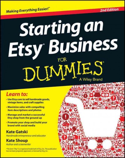 Starting an Etsy business for dummies [electronic resource] / Allison Strine, Kate Shoup.