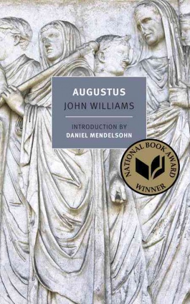 Augustus [electronic resource] / John Williams ; introduction by Daniel Mendelsohn.