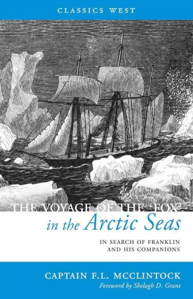 Voyage of the "Fox" in the Arctic seas [electronic resource] : a narrative of the discovery of the fate of Sir John Franklin and his companions / by Captain M'Clintock.