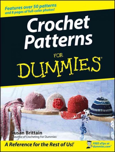 Crochet patterns for dummies [electronic resource] / by Susan Brittain.