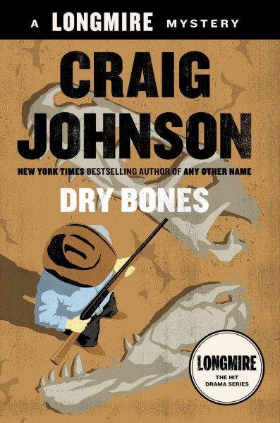 Dry bones : a Walt Longmire mystery / Craig Johnson.