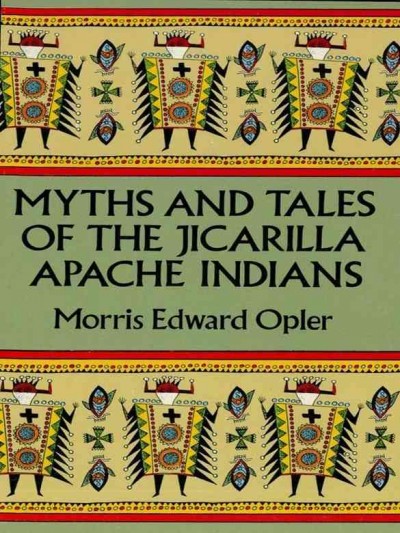 Myths and tales of the jicarilla apache indians [electronic resource]. Edward Morris Opler.