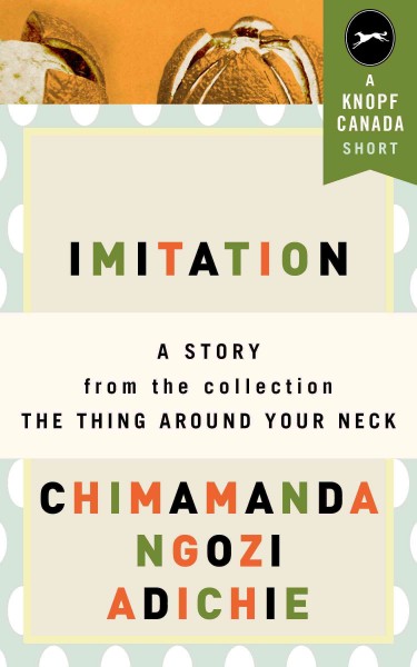 Imitation [electronic resource]. Chimamanda Ngozi Adichie.