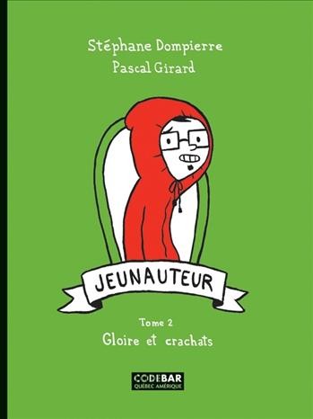 Jeunauteur, tome 2 [electronic resource] : Gloire et crachats. St©♭phane Dompierre.
