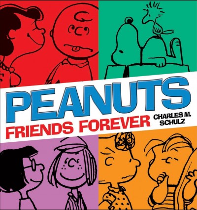 Friends forever [electronic resource]. Charles M Schulz.