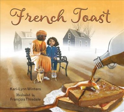 French toast / written by Kari-Lynn Winters ; illustrated by François Thisdale.