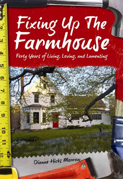 Fixing up the farmhouse [electronic resource]. Dianne Hicks Morrow.