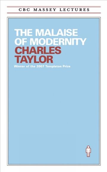 The malaise of modernity [electronic resource]. Charles Taylor.