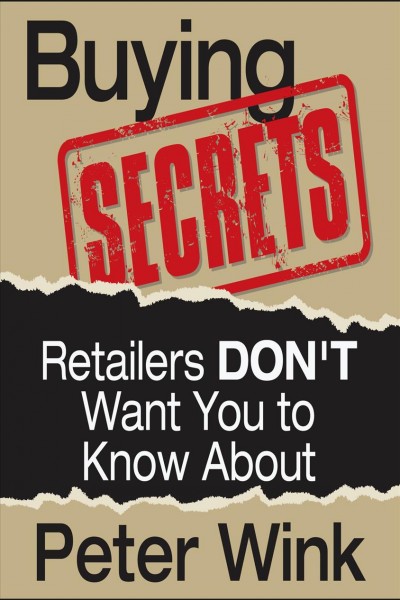 Buying secrets retailers don't want you to kow about [electronic resource] / Peter Wink.