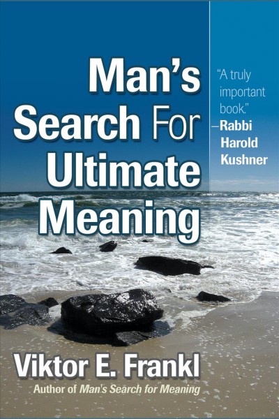 Man's search for ultimate meaning [electronic resource] / Viktor E. Frankl.