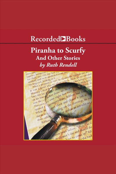 Piranha to scurfy [electronic resource] : and other stories / Ruth Rendell.