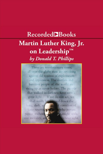 Martin Luther King, Jr., on leadership [electronic resource] : inspiration & wisdom for challenging times / Donald T. Phillips.