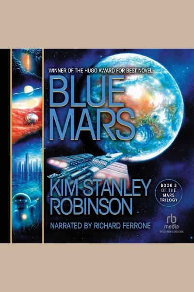 Blue Mars [electronic resource] / Kim Stanley Robinson.