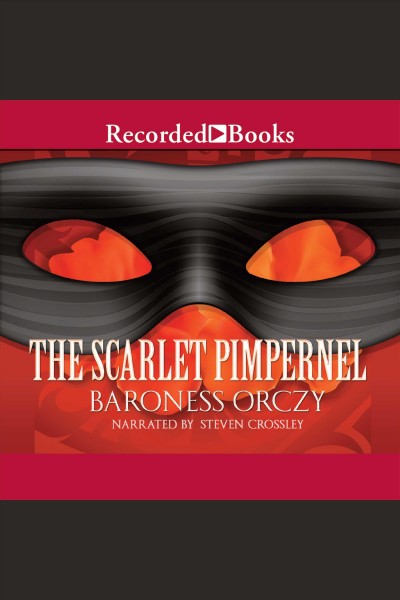 The Scarlet Pimpernel [electronic resource] / Baroness Orczy.