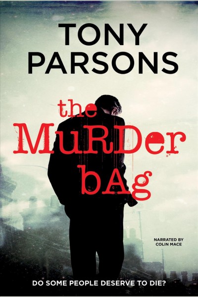 Murder bag [electronic resource] / Tony Parsons.