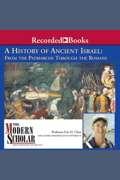 A history of ancient Israel [electronic resource] : from the Patriarchs through the Romans / Eric H. Cline.