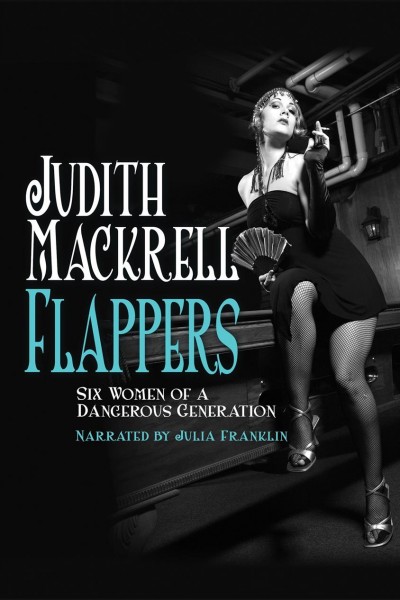 Flappers [electronic resource] / Judith Mackrell.