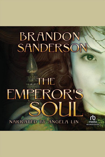 The emperor's soul [electronic resource] / Brandon Sanderson.