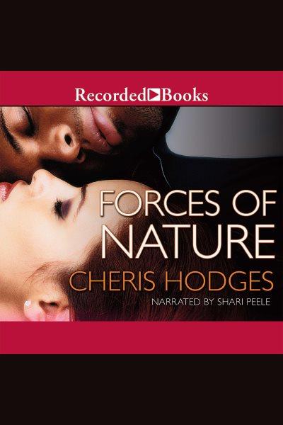 Forces of nature [electronic resource] / Cheris Hodges.