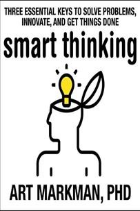 Smart thinking [electronic resource] : three essential keys to solve problems, innovate, and get things done / Art Markman.